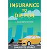 In$urance to Die For: A John Smith Mystery - Paperback