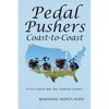 Pedal Pushers Coast-To-Coast: A Cross-Country Bike Tour Fueled by Kindness - Paperback