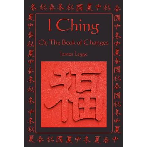 I Ching: Or, the Book of Changes - Paperback