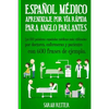 Espanol Medico: Aprendizaje por Via Rapida Para Anglo Parlantes: Las 100 palabras españolas médicas más utilizadas por doctores, enfer - Paperback