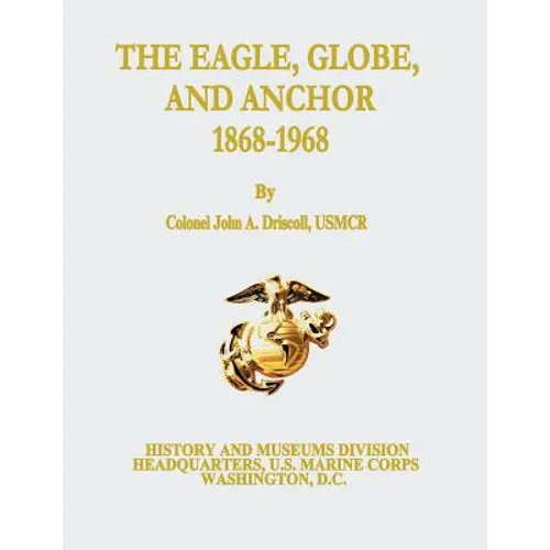 The Eagle, Globe, and Anchor, 1868-1968 - Paperback