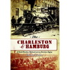 The Charleston & Hamburg: A South Carolina Railroad & an American Legacy - Paperback