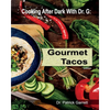 Gourmet Tacos: Cooking After Dark with Dr. G - Paperback