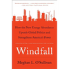 Windfall: How the New Energy Abundance Upends Global Politics and Strengthens America's Power - Paperback