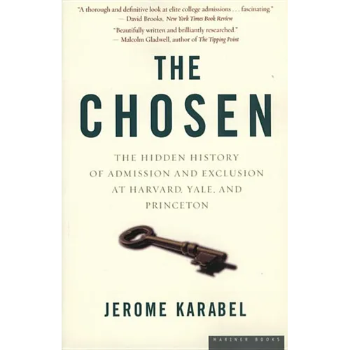 The Chosen: The Hidden History of Admission and Exclusion at Harvard, Yale, and Princeton - Paperback