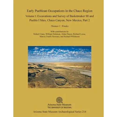 Early Puebloan Occupations in the Chaco Region: Volume I, Part 2: Excavations and Survey of Basketmaker III and Pueblo I Sites, Chaco Canyon, New Mexi - Paperback