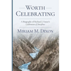 Worth Celebrating: A Biography of Richard J. Foster's Celebration of Discipline - Paperback