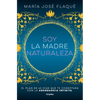 Soy La Madre Naturaleza. El Plan de 40 Días Que Te Conectará Con La Abundancia Infinita / I Am Mother Nature. - Paperback