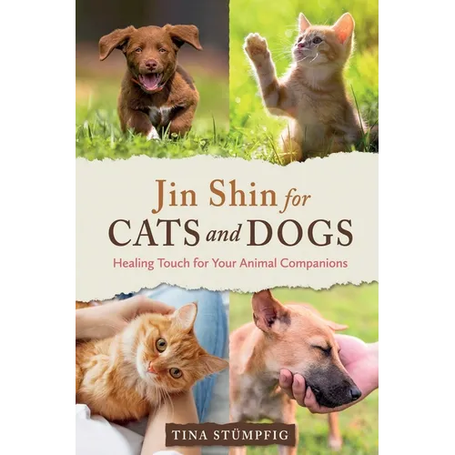 Jin Shin for Cats and Dogs: Healing Touch for Your Animal Companions - Paperback