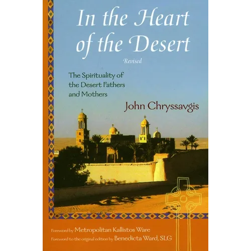 In the Heart of the Desert: The Spirituality of the Desert Fathers and Mothers - Paperback