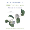 Mindfulness, Meditation, and Mind Fitness: (Spiritual Fitness, Mindset, Focus, Stress-Reduction) - Paperback