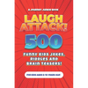 Laugh Attack! 500 Funny Kids Jokes, Riddles and Brain Teasers!: A Hilarious (Age Appropriate) Joke Book for Children ages 6, 7, 8, 9 or 10 years old. - Paperback