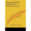 The Legend Of The Golden Prayers: And Other Poems (1859) - Paperback