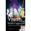 Visions and Vanilla Cappuccino: A Coffee Witch Cozy Mystery - Paperback