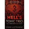 Hell's Toxic Trio: Defeat the Demonic Spirits That Stall Your Destiny - Paperback