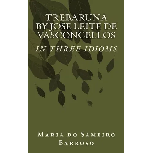 Trebaruna by Jose Leite de Vasconcellos: In three idioms - Paperback