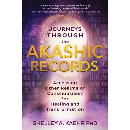 Journeys Through the Akashic Records: Accessing Other Realms of Consciousness for Healing and Transformation - Paperback
