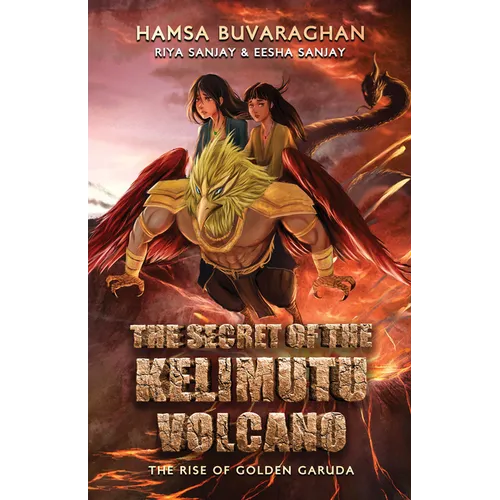 The Secret of the Kelimutu Volcano: The Rise of Golden Garuda - Paperback