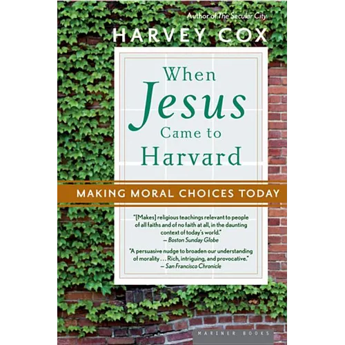When Jesus Came to Harvard: Making Moral Choices Today - Paperback