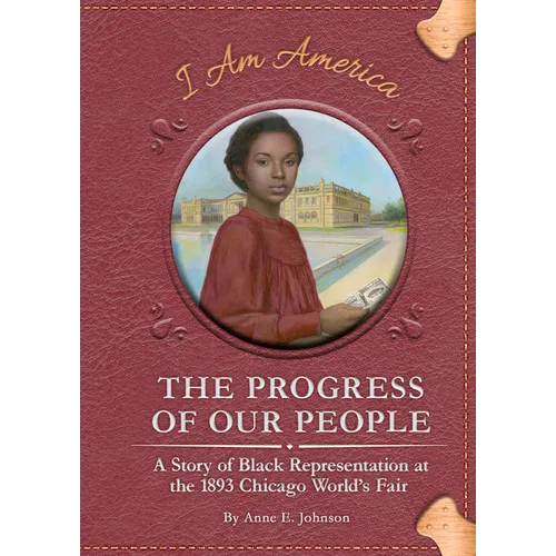 The Progress of Our People: A Story of Black Representation at the 1893 Chicago World's Fair - Paperback
