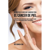 49 Recetas de Jugos Muy Sabrosas Para el Cáncer de Piel: Permita Que su Piel Se Recupere Completamente y Elimine las Células Cancerígenas Rápida y Nat - Paperback