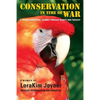 Conservation in Time of War: A transformational journey through beauty and tragedy. - Paperback