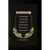 Mental Calmness: Challenges involving anxiety and depression and how to overcome it - Paperback