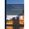The Story of Florence Nightingale: The Heroine of The Crimea - Paperback