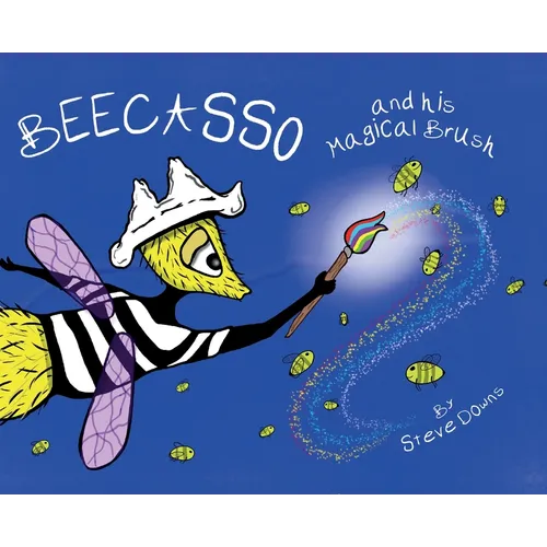 Beecasso And His Magical Brush - Hardcover