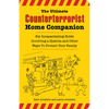 The Ultimate Counterterrorist Home Companion: Six Incapacitating Holds Involving a Spatula and Other Ways to Protect Your Family - Paperback