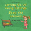 Letting go of Yucky Feelings or Drop the Lemons - Paperback