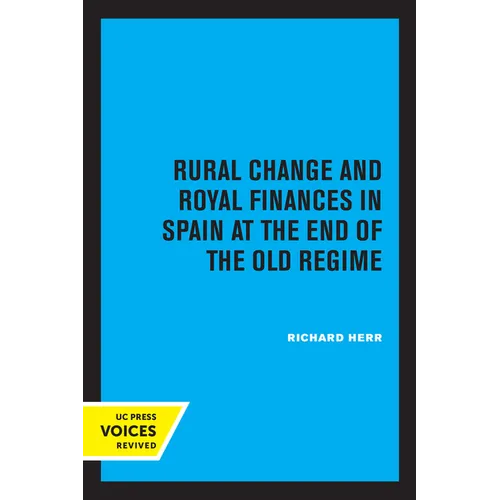 Rural Change and Royal Finances in Spain at the End of the Old Regime - Paperback