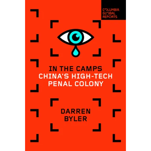 In the Camps: China's High-Tech Penal Colony - Paperback