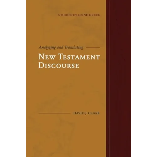 Analyzing and Translating New Testament Discourse - Paperback