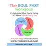 The Soul Fast Workbook: A 40 Day Fast To Eliminate Toxic Thoughts & Emotions That Eat Away At Your Happiness & Undermine Your Success - Paperback