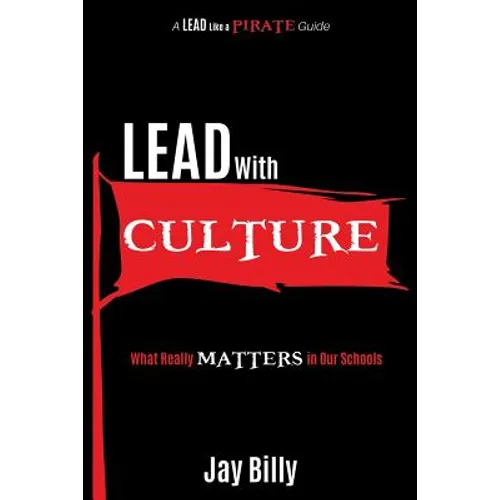 Lead with Culture: What Really Matters in Our Schools - Paperback