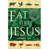 Eat Like Jesus: Returning to Kosher Christianity - Paperback