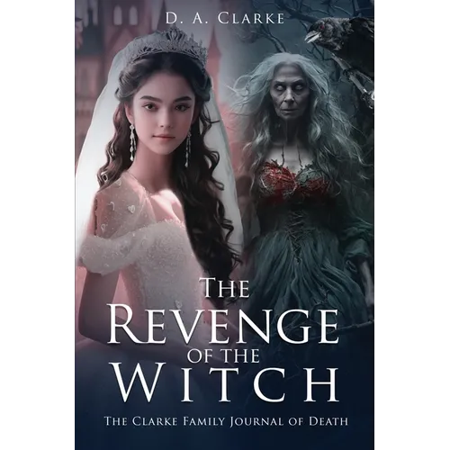 The Revenge of The Witch- The Clarke Family Journal of Death - Paperback