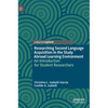 Researching Second Language Acquisition in the Study Abroad Learning Environment: An Introduction for Student Researchers - Hardcover
