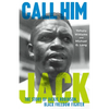 Call Him Jack: The Story of Jackie Robinson, Black Freedom Fighter - Hardcover