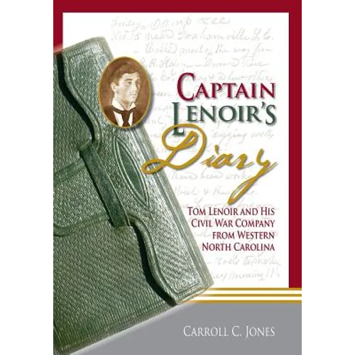 Captain Lenoir's Diary: Tom Lenoir and His Civil War Company from Western North Carolina - Paperback