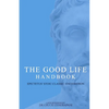 The Good Life Handbook: : Epictetus' Stoic Classic Enchiridion - Paperback