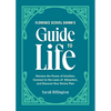 Florence Scovel Shinn's Guide to Life: Harness the Power of Intuition, Connect to the Laws of Attraction, and Discover Your Divine Plan - Paperback