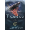 Titanic, 1912 (The Symbiont Time Travel Adventures Series, Book 5): Young Adult Time Travel Adventure - Paperback