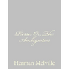 Pierre: Or, The Ambiguities - Paperback