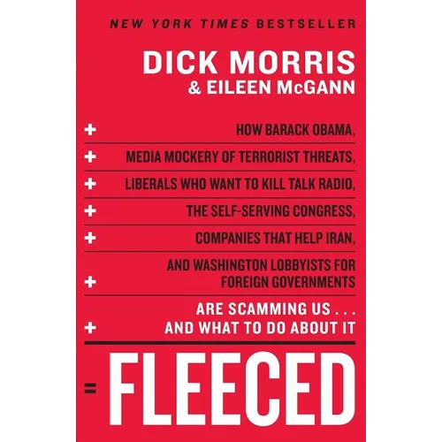 Fleeced: How Barack Obama, Media Mockery of Terrorist Threats, Liberals Who Want to Kill Talk Radio, the Self-Serving Congress, Companies That Help Ir - Paperback