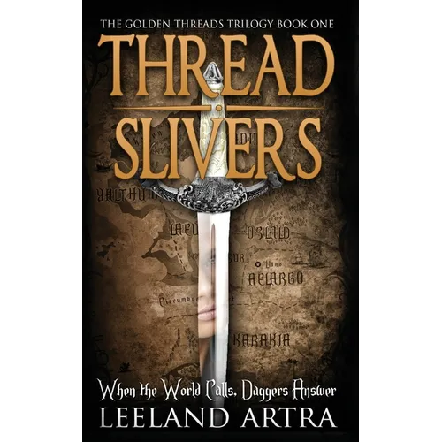Thread Slivers: Golden Threads Trilogy Book One - Paperback