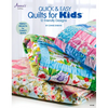 Quick & Easy Quilts for Kids: 12 Friendly Designs - Paperback