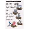 From Home to Home to Home: The Courageous Rescue of a Hidden Child - Hardcover