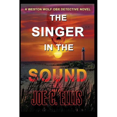 The Singer in the Sound: A Weston Wolf Outer Banks Detective Novel - Paperback